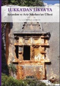 Lukka'dan Likya'ya Sarpedon ve Aziz Nikolaos'un Ülkesi (Küçük Boy)