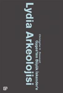 Lydia Arkeolojisi Gyges'ten Büyük İskender'e