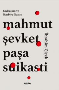 Sadrazam ve Harbiye Nazırı Mahmut Şevket Paşa Suikasti