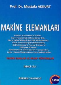 Makine Elemanları Cilt: 2; Teorik Esaslar ve Hesap Yöntemleri