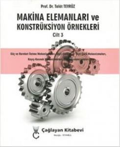 Makina Elemanları ve Konstrüksiyon Örnekleri Cilt 3