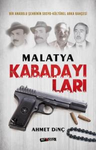 Malatya Kabadayıları-Bir Şehrin Sosyo-Kültürel Arka Bahçesi