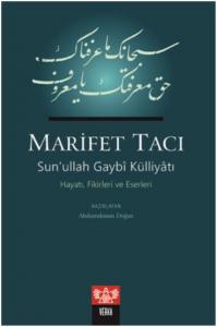 Marifet Tacı Sun'ullah Gaybi Külliyatı Hayatı, Fikirleri ve Eserleri