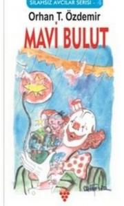 Mavi Bulut; Silahsız Avcılar Serisi 4. Kitap