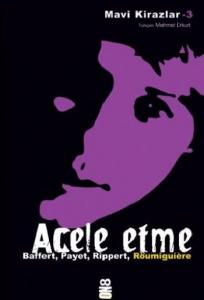 Acele Etme; Mavi Kirazlar 3