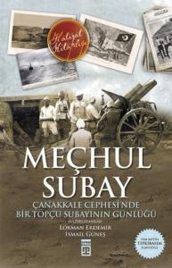 Meçhul Subay; Çanakkale Cephesinde Bir Topçu Subayının Günlüğü