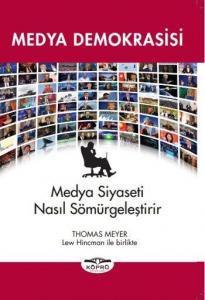 Medya Demokrasisi; Medya Siyaseti Nasıl Sömürgeleştirir