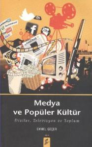 Medya ve Popüler Kültür; Diziler, Televizyon ve Toplum