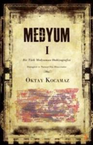 Medyum 1; Bir Türk Medyumun Otobiyografisi