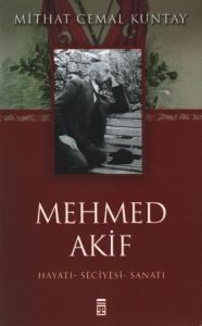 Mehmed Akif (Hayatı-Seciyesi-Sanatı)