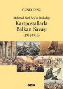 Kartpostallarla Balkan Savaşı (1912 - 1913); Mehmed Nail Bey'in Derlediği Kartpostallarla Balkan Savaşı