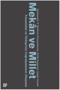 Mekan ve Millet; Yunanistan ve Türkiye'nin Coğrafyalarının Oluşumu