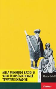 Mela Mehmude Bazidi ü Adat ü Rusümatnamee Tewayife Ekradiye