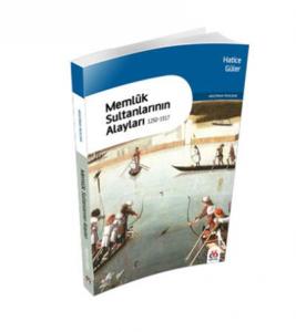 Memluk Sultanlarının Alayları - (1250-1517)