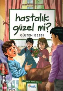 Hastalık Güzel mi?