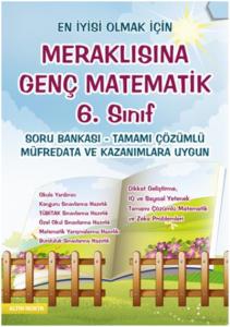 Meraklısına Genç Matematik 6. Sınıf Soru Bankası Tamamı Çözümlü
