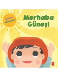 Merhaba Güneş-Bilimci Bebekler