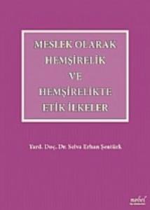 Meslek Olarak Hemşirelik ve Hemşirelikte Etik İlkeler