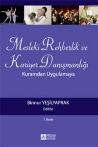 Mesleki Rehberlik ve Kariyer Danışmanlığı; Kuramdan Uygulamaya