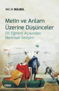 Metin ve Anlam Üzerine Düşünceler (Dil Eğitimi Açısından Metinsel İletişim)