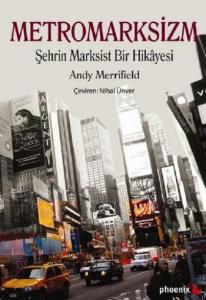 Metromarksizm; Şehrin Marksist Bir Hikâyesi