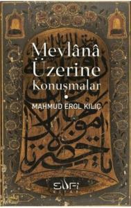 Mevlânâ Üzerine Konuşmalar