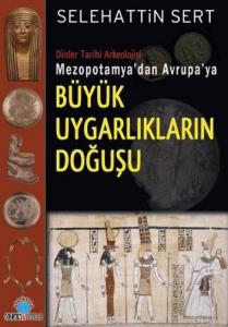 Mezopotamya'dan Avrupa'ya|Büyük Uygarlıkların Doğuşu