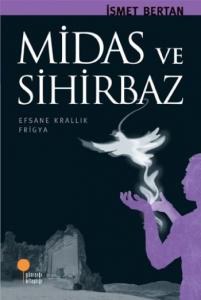 Midas ve Sihirbaz; Efsane Krallık Frigya