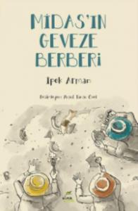 Midas'ın Geveze Berberi; (Anadolu Uygarlıkları – Frig)
