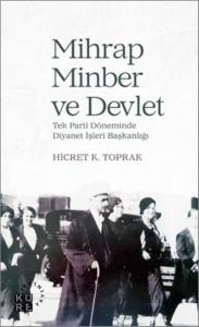 Mihrap Minber ve Devlet; Tek Parti Döneminde Diyanet İşleri Başkanlığı