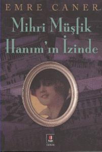 Mihri Müşfik  Hanımın İzinde