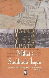 Millet-i Sadıkada İsyan; Ermeni Komitacıların Gizli Mektupları...