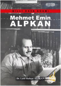 Mehmet Emin Alpkan - Milli Dava Adamı