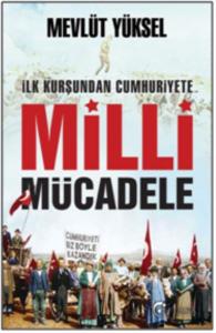 İlk Kurşundan Cumhuriyete Milli Mücadele