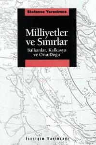 Milliyetler ve Sınırlar; Balkanlar, Kafkasya ve Orta-Doğu