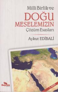 Milli Birlik ve Doğu Meselemizin Çözüm Esasları