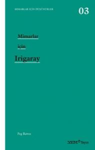 Mimarlar Için Düşünürler-3: Mimarlar için Irigaray