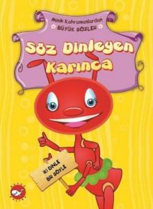 Söz Dinleyen Karınca; Minik Kahramanlardan Büyük Sözler