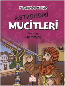 Astronomi Mucitleri - Minyatürlerle Mucitler