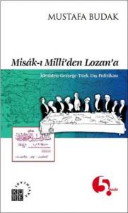 Misak-ı Milliden Lozana; İdealden Gerçeğe TürkDış Politikası