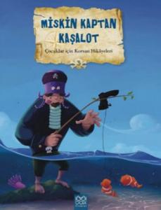 Miskin Kaptan Kaşalot; Çocuklar için Korsan Hikâyeleri 3