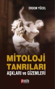 Mitoloji Tanrıları Aşkları ve Gizemleri