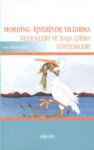 Mobbing: İşyerinde Yıldırma Nedenleri ve Başa Çıkma Yöntemleri