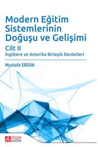 Modern Eğitim Sistemlerinin Doğuşu ve Gelişimi Cilt 2; İngiltere ve Amerika Birleşik Devletleri
