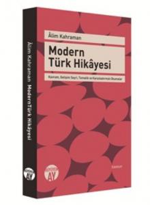 Modern Türk Hikâyesi; Kavram, Gelişim Seyri, Tematik ve Karşılaştırmalı Okumalar