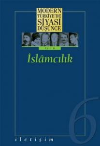 İslamcılık; Modern Türkiye'de Siyasi Düşünce 6