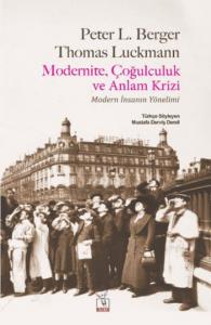 Modernite, Çoğulculuk ve Anlam Krizi; Modern İnsanın Yönelimi