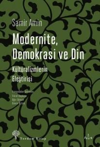 Modernite Demokrasi Ve Din; Kültüralizmlerin Eleştirisi