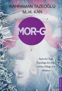 Mor-G; Soytarılar Saygı Duyulduğu İçin Değil Gülünç Olduğu İçin Alkışlanır