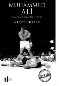 Muhammed Ali; Baştan Sona Bir Hayat